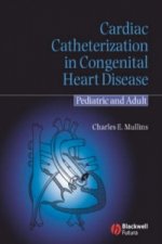 Cardiac Catheterization in Congenital Heart Disease - Pediatric and Adult
