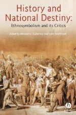 History and National Destiny - Ethnosymbolism and its Critics