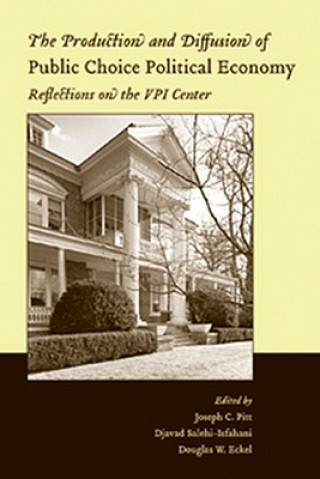 Production and Diffusion of Public Choice Political Economy - Reflections on the VIP Center