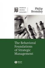 Behavioral Foundations of Strategic Management