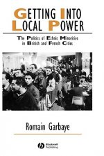 Getting Into Local Power - The Politics of Ethnic Minorities in British and French Cities