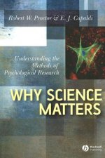 Why Science Matters - Understanding the Methods of Psychological Research