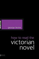 How to Read the Victorian Novel