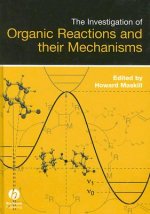 Investigation of Organic Reactions and their Mechanisms