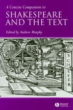 Concise Companion to Shakespeare and the Text