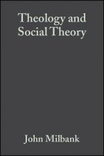 Theology and Social Theory - Beyond Secular Reason  2e