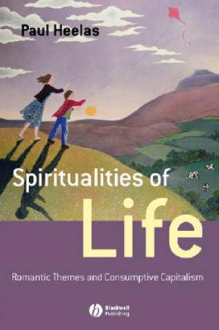 Spiritualities of Life - From the Romantic to Wellbeing Culture