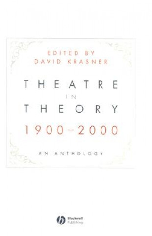 Theatre in Theory 1900-2000 - An Anthology