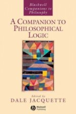 Companion to Philosophical Logic (Blackwell Comp anions to Philosophy)