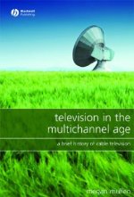 Television in the Multichannel Age - A Brief History of Cable Television