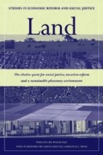 Land the Elusive - The Elusive Quest for Social Social Justice, Taxation Reform and a Sustainable Planetary Environment