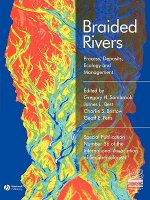 Braided Rivers: Process, Deposits, Ecology, Management
