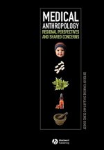 Medical Anthropology - Regional Perspectives and Shared Concerns