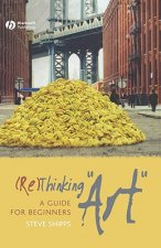 (RE)Thinking Art - A Guide for Beginners