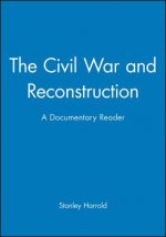 Civil War and Reconstruction - A Documentary Reader