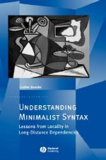 Understanding Minimalist Syntax - Lessons from Locality in Long-Distance Dependencies