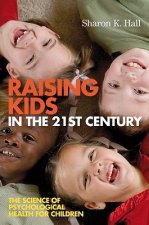 Raising Kids in the 21st Century - Seven Measures for Healthy Outcomes