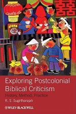 Exploring Postcolonial Biblical Criticism - History, Method, Practice