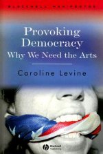Provoking Democracy - Why We Need the Arts