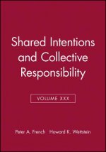 Shared Intentions and Collective Responsibility - Midwest Studies In Phylosophy V30