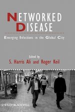 Networked Disease - Emerging Infections in the Global City