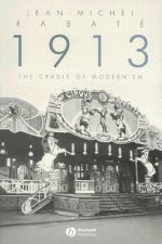 1913 - The Cradle of Modernism
