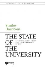 State of the University - Academic Knowledges and the Knowledge of God