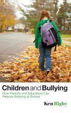 Children and Bullying - How Parents and Educators Can Reduce Bullying at School