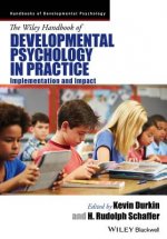 Wiley Handbook of Developmental Psychology in Practice - Implementation and Impact