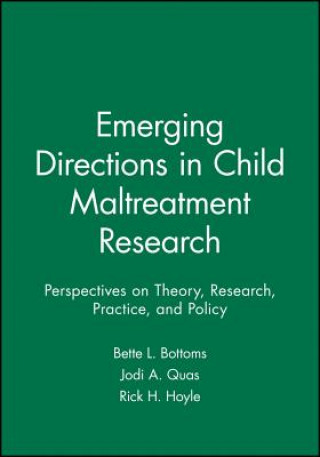 Emerging Directions in Child Maltreatment Research - Perspectives on Theory, Research, Practice, and Policy
