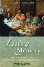 Living Memory - The social Aesthetics of Language in a Northern Italian Town
