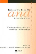 Ethnicity, Health and Health Care - Understanding Diversity , Tackling Disadvantage