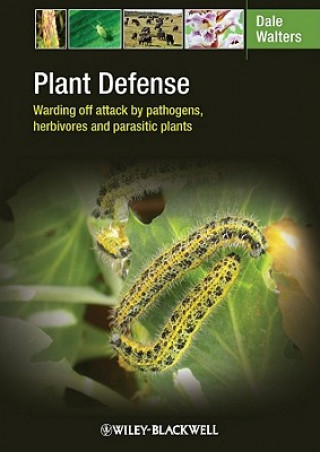 Plant Defense - Warding off Attack by Pathogens, Herbivores and Parasitic Plants