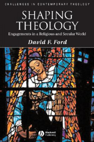 Shaping Theology - Engagements in a Religious and Secular World