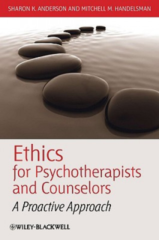 Ethics for Psychotherapists and Counselors - A Proactive Approach