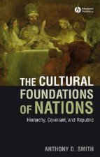 Cultural Foundations of Nations - Hierarchy, Covenant and Republic