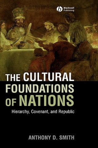 Cultural Foundations of Nations - Hierarchy, Covenant and Republic