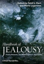 Handbook of Jealousy - Theory, Research and Multidisciplinary Approaches