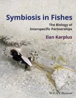 Symbiosis in Fishes - The Biology of Interspecific  Partnerships