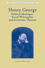 Henry George - Political Ideologue, Social Philosopher and Economic Theorist