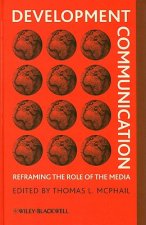 Development Communication - Reframing the Role of the Media