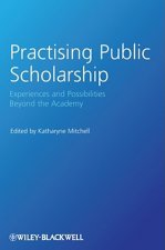 Practising Public Scholarship - Experiences and Possibilities Beyond the Academy