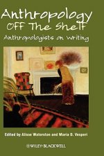 Anthropology off the Shelf - Anthropologist on Writing