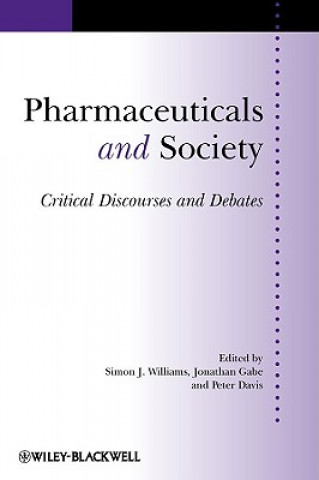 Pharmaceuticals and Society - Critical Discourses and Debates