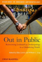 Out in Public - Reinventing Lesbian/Gay Anthropology in a Globalizing World