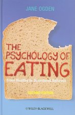 Psychology of Eating - From Healthy To Disordered Behavior 2e