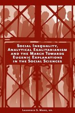 Social Inequality, Analytical Egalitarianism and the March Towards Eugenic Explanations in the Social Sciences