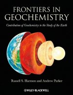 Frontiers in Geochemistry - Contribution of Geochemistry to the Study of the Earth