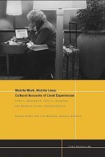 Mobile Work, Mobile Lives  Cultural Accounts of Lived Experiences