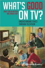 What's Good on TV?  - Understanding Ethics Through Television